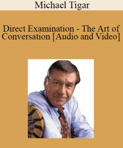 Michael Tigar - Direct Examination - The Art of Conversation