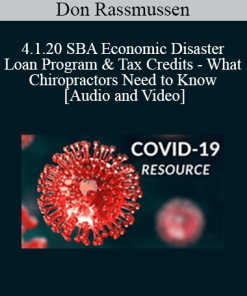 Don Rassmussen - 4.1.20 SBA Economic Disaster Loan Program & Tax Credits - What Chiropractors Need to Know