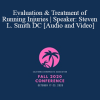 Dr. Steven Lee Smith - Evaluation & Treatment of Running Injuries | Speaker: Steven L. Smith DC