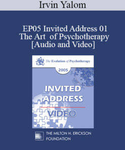 EP05 Invited Address 01 - The Art of Psychotherapy - Irvin Yalom