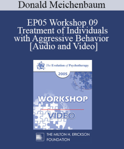 EP05 Workshop 09 - Treatment of Individuals with Aggressive Behavior : A Life-Span Treatment Approach - Donald Meichenbaum