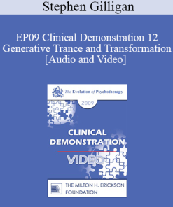 EP09 Clinical Demonstration 12 - Generative Trance and Transformation - Stephen Gilligan