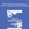 EP09 Clinical Demonstration 15 - Active Centering: Applying Somatic Coaching in Psychology - Robert Dilts