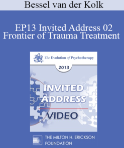 EP13 Invited Address 02 - Frontier of Trauma Treatment - Bessel van der Kolk