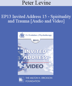 EP13 Invited Address 15 - Spirituality and Trauma - Peter Levine