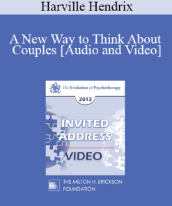 EP13 Invited Address 18 - A New Way to Think About Couples - Harville Hendrix