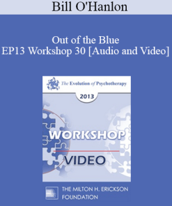 EP13 Workshop 30 - Out of the Blue: Six Non-Medication Way to Relieve Depression - Bill O'Hanlon