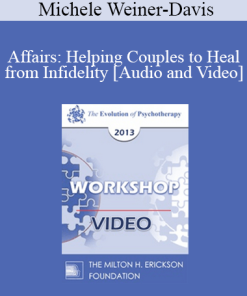 EP13 Workshop 33 - Affairs: Helping Couples to Heal from Infidelity - Michele Weiner-Davis