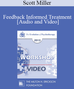 EP13 Workshop 40 - Feedback Informed Treatment: Making Services FIT Consumers - Scott Miller