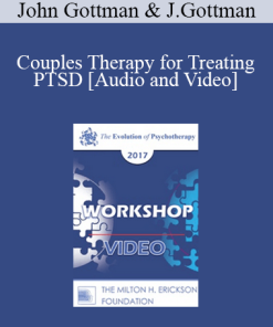 EP17 Workshop 06 - Couples Therapy for Treating PTSD - John Gottman