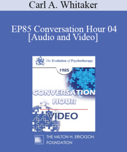EP85 Conversation Hour 04 - Carl A. Whitaker
