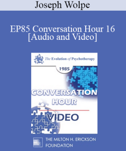 EP85 Conversation Hour 16 - Joseph Wolpe