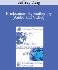 EP90 Clinical Presentation 12 - Ericksonian Hypnotherapy - Jeffrey Zeig