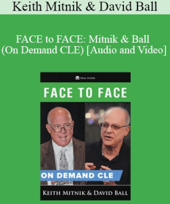 Trial Guides - FACE to FACE: Mitnik & Ball (On Demand CLE)