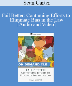 Trial Guides - Fail Better: Continuing Efforts to Eliminate Bias in the Law