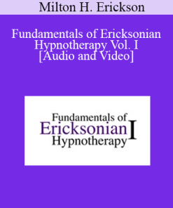 Fundamentals of Ericksonian Hypnotherapy Vol. I - Milton H. Erickson