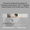 Huma Haider - Clinical Evaluation/Screening for Traumatic Brain Injury Part 2 | Speaker: Huma Haider MD