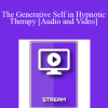 IC04 Clinical Demonstration 03 - The Generative Self in Hypnotic Therapy - Stephen Gilligan