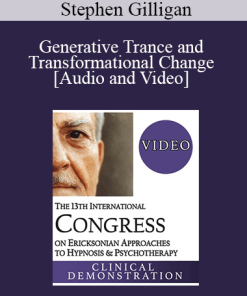 IC19 Clinical Demonstration 04 - Generative Trance and Transformational Change - Stephen Gilligan
