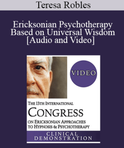 IC19 Clinical Demonstration 22 - Ericksonian Psychotherapy Based on Universal Wisdom - Teresa Robles