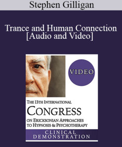 IC19 Keynote 05 - Trance and Human Connection: The Cornerstones for Deep Therapeutic Change - Stephen Gilligan