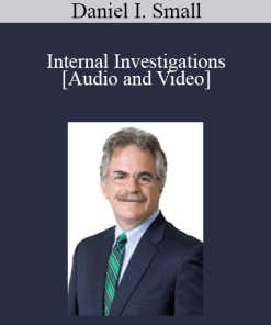 Daniel I. Small - Internal Investigations