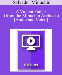 Italian Masters Series - A Violent Father (from the Minuchin Archives) - Salvador Minuchin