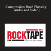 John Campione - Compression Band Flossing