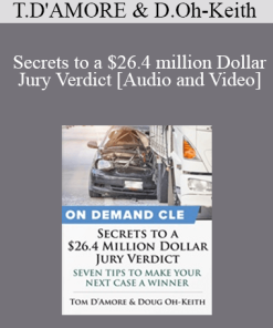 Trial Guides - Secrets to a $26.4 million Dollar Jury Verdict: Seven Tips to Make Your Next Case a Winner