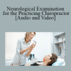 Shad J Groves - Neurological Examination for the Practicing Chiropractor