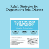 Chad Thompson - Rehab Strategies for Degenerative Joint Disease: Keeping Seniors Active