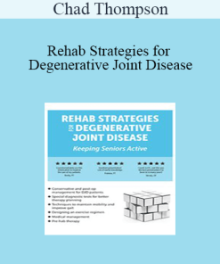 Chad Thompson - Rehab Strategies for Degenerative Joint Disease: Keeping Seniors Active