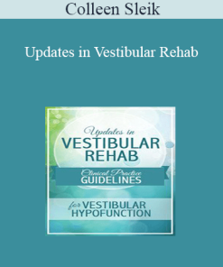 Colleen Sleik - Updates in Vestibular Rehab: Clinical Practice Guidelines for Vestibular Hypofunction
