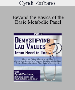 Cyndi Zarbano - Beyond the Basics of the Basic Metabolic Panel: Understanding Life-Threatening Electrolyte Levels