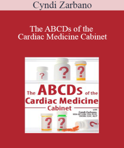 Cyndi Zarbano - The ABCDs of the Cardiac Medicine Cabinet