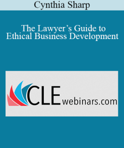Cynthia Sharp - The Lawyer’s Guide to Ethical Business Development