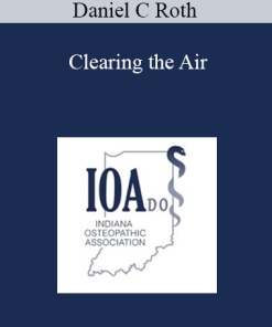 Daniel C Roth - Clearing the Air: Understanding the Clinical Applications