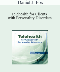 Daniel J. Fox - Telehealth for Clients with Personality Disorders