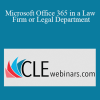 Danielle DavisRoe - Microsoft Office 365 in a Law Firm or Legal Department