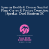 Deed Harrison - Spine in Health & Disease Sagittal Plane Curves & Posture Correction | Speaker: Deed Harrison DC