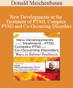 Donald Meichenbaum - New Developments in the Treatment of PTSD
