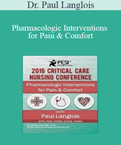 Dr. Paul Langlois - Pharmacologic Interventions for Pain & Comfort