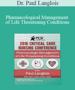 Dr. Paul Langlois - Pharmacological Management of Life Threatening Conditions