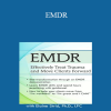 Elaine Strid - EMDR: Effectively Treat Trauma and Move Clients Forward