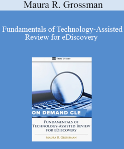 Trial Guides - Fundamentals of Technology-Assisted Review for eDiscovery