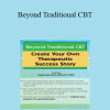 Galen Cole - Beyond Traditional CBT: Create your own Therapeutic Success Story