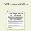 Gwen Wild - Self-Regulation in Children: Keeping the Body
