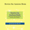 Hannah Smith - Rewire the Anxious Brain: Neuroscience-Informed Treatment of Anxiety