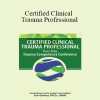J. Eric Gentry - Certified Clinical Trauma Professional: Two-Day Trauma Competency Conference