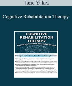 Jane Yakel - Cognitive Rehabilitation Therapy: Practical Interventions & Personalized Planning